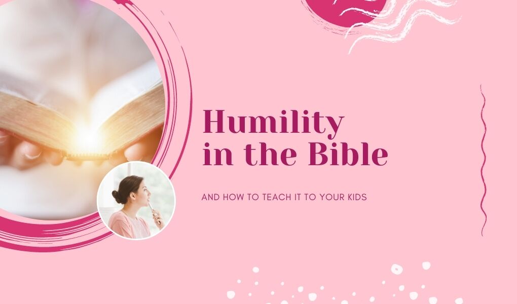 humility-in-the-bible-and-10-tips-for-teaching-it-to-kids